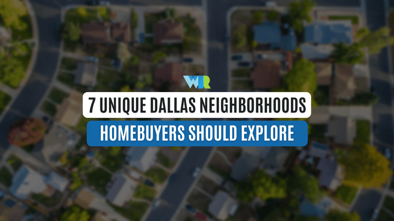 7 Unique Dallas Neighborhoods Homebuyers Should Explore