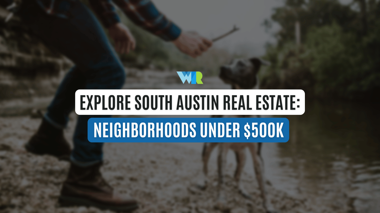 Explore South Austin Real Estate: Neighborhoods Under $500k