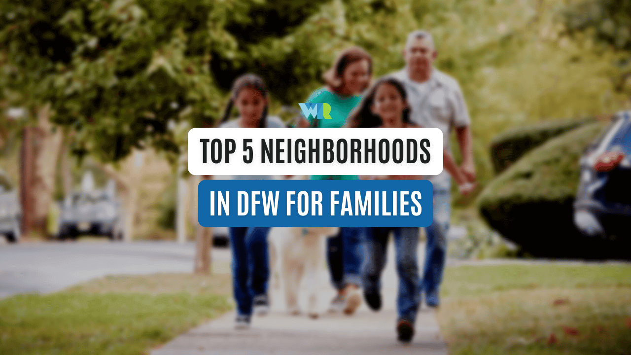 Top 5 Neighborhoods in Dallas-Fort Worth for Families