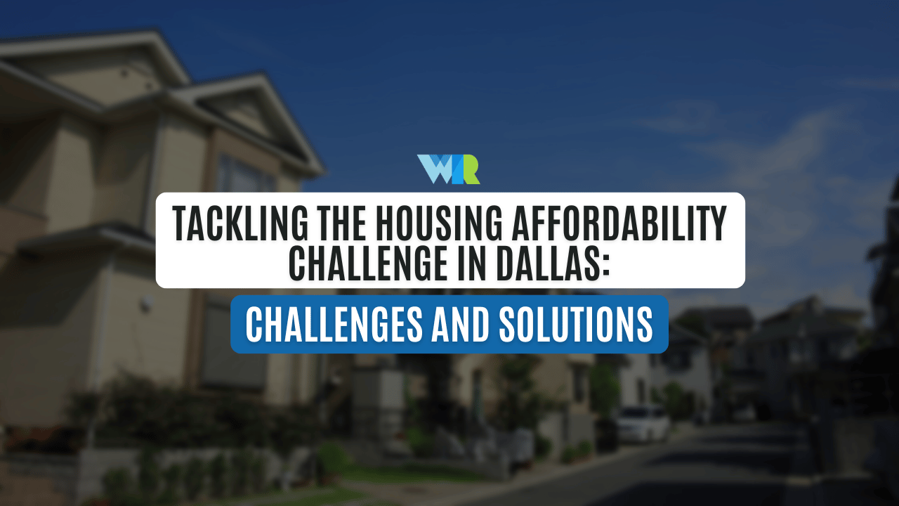 Tackling the Housing Affordability Challenge in Dallas: Challenges and Solutions