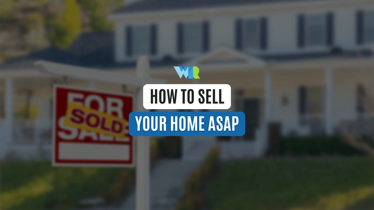 How To Sell Your Home ASAP