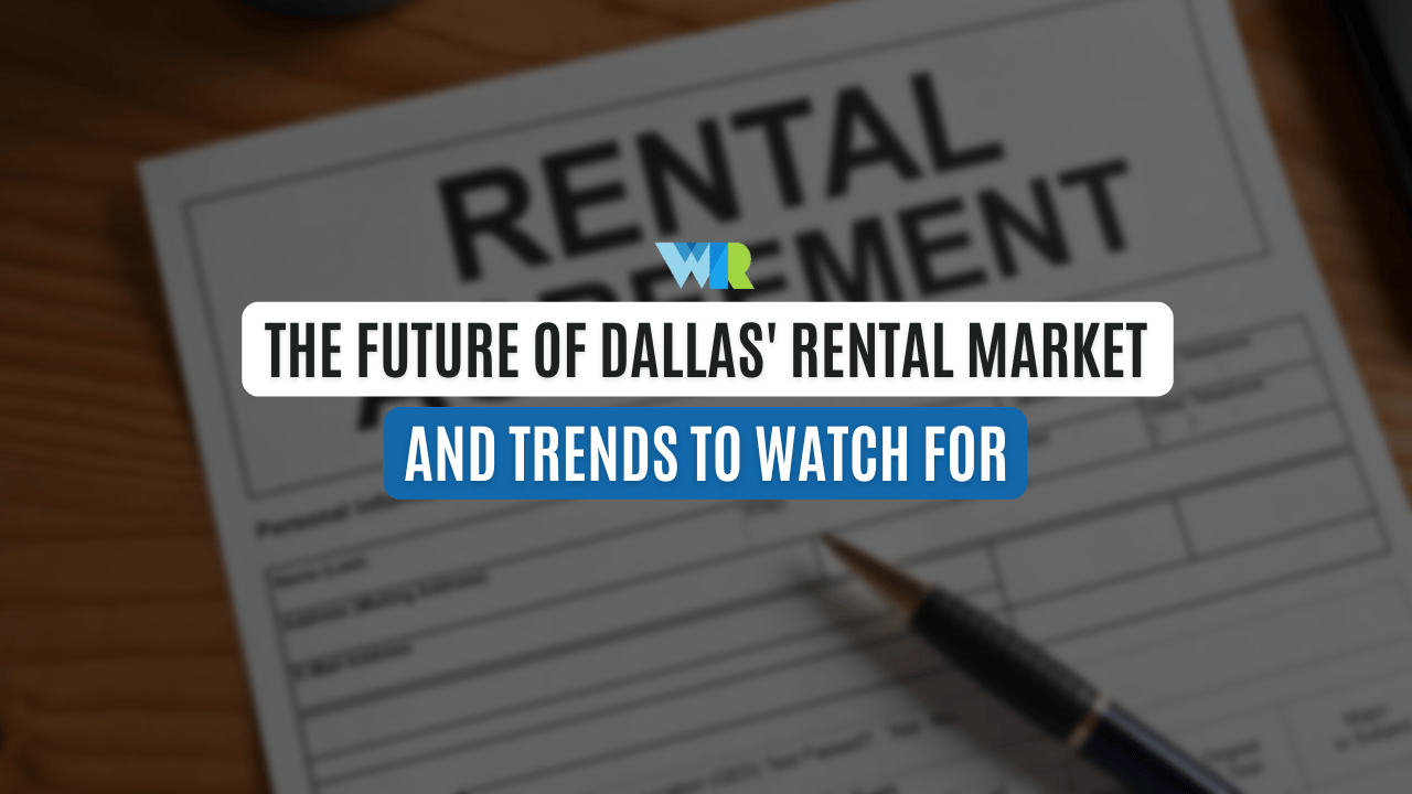 The Future of Dallas' Rental Market and Trends to Watch For