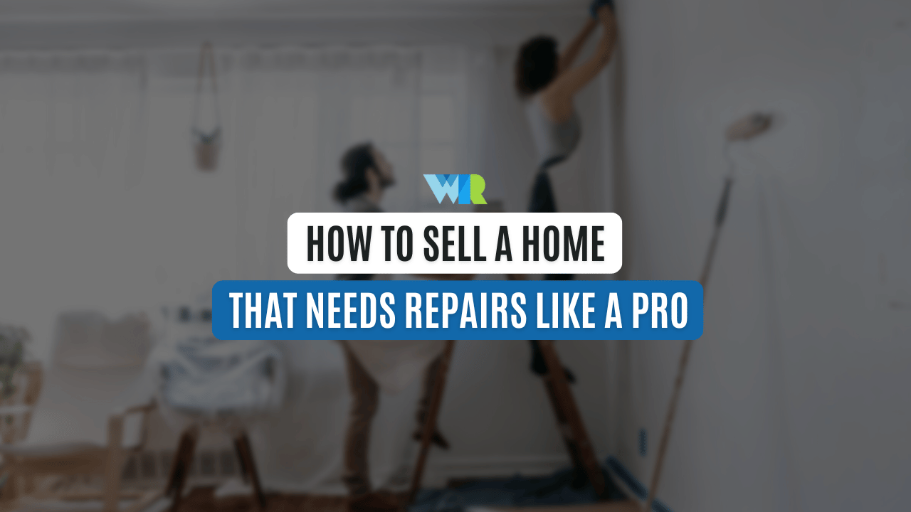 How To Sell a Home That Needs Repairs Like a Pro