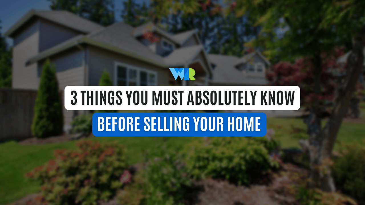 3 Thing you must absolutely know before selling your home