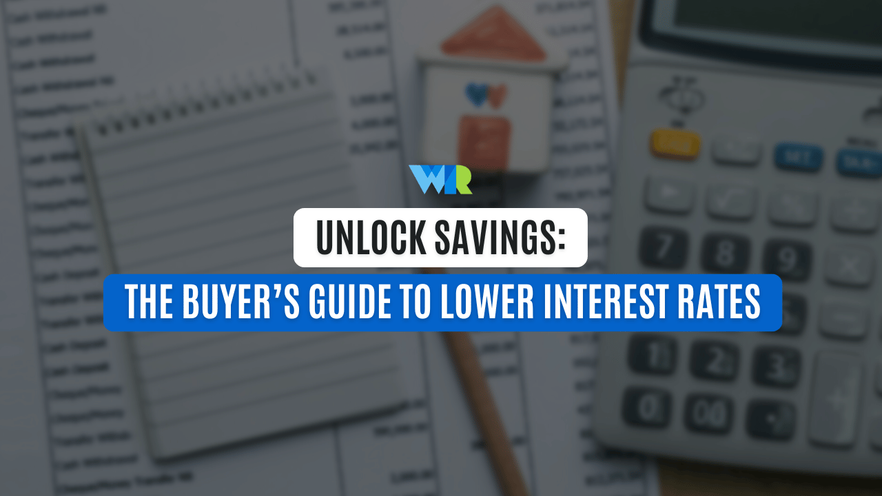 Unlock Savings: The Buyer’s Guide To Lower Interest Rates