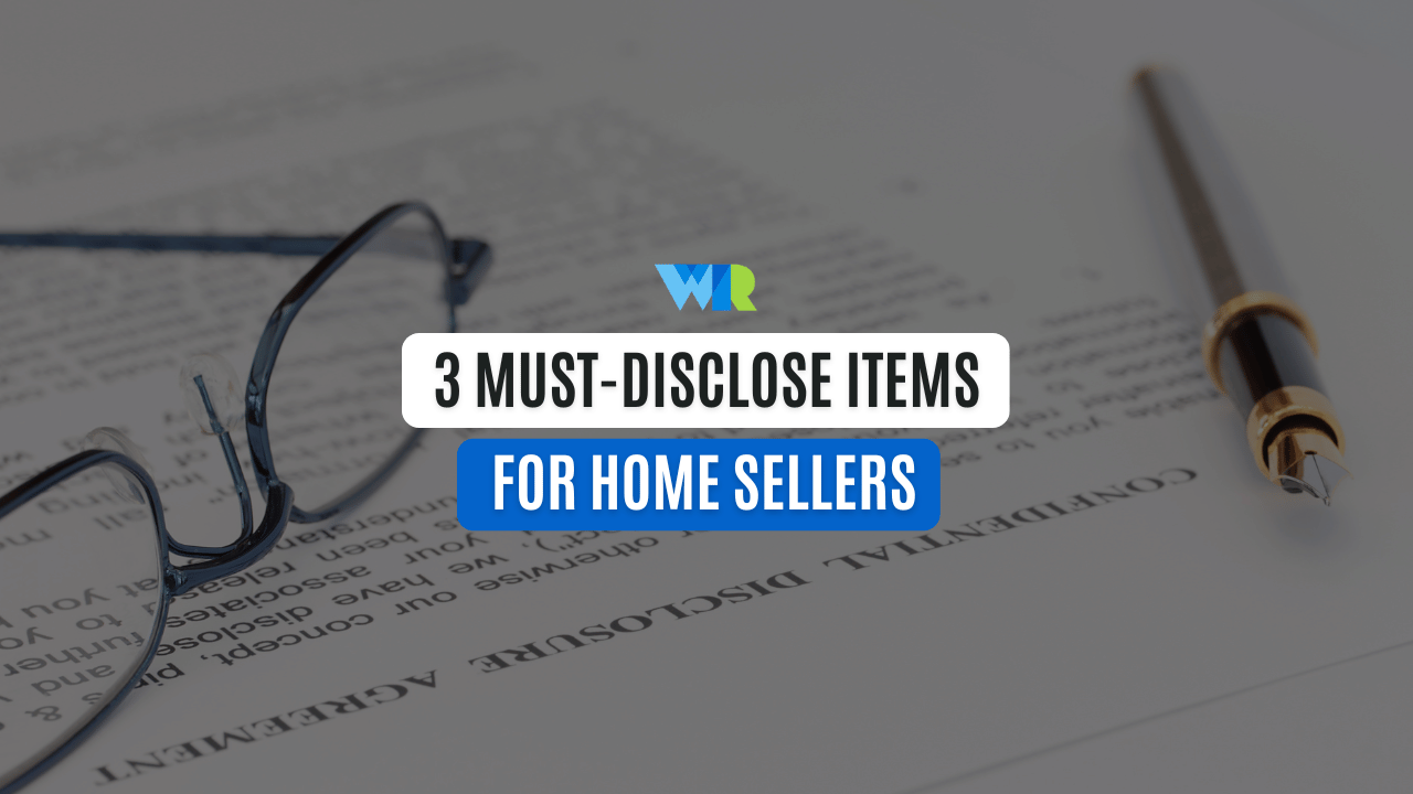 3 Must-Disclose Items for Home Sellers