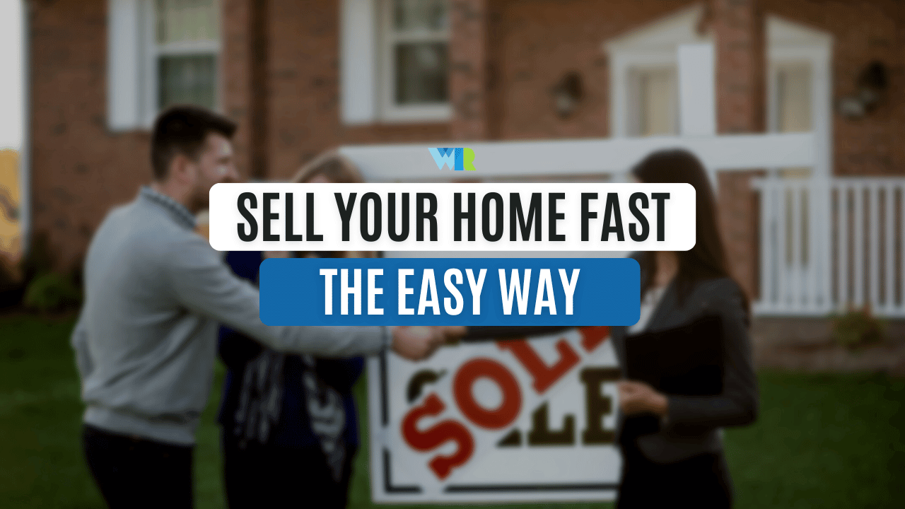 Sell Your Home Fast the Easy Way